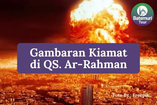 Inilah Gambaran  Hari Kiamat dalam Surat Ar-Rahman